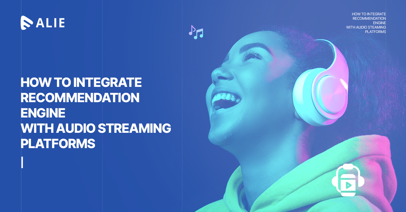 How to Integrate Recommendation Engine with Audio Streaming Platforms