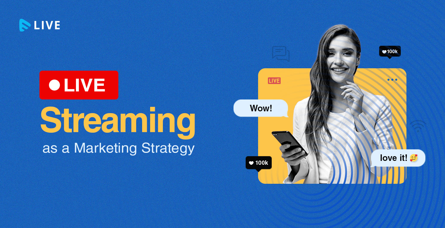 Live Streaming as a Marketing Strategy