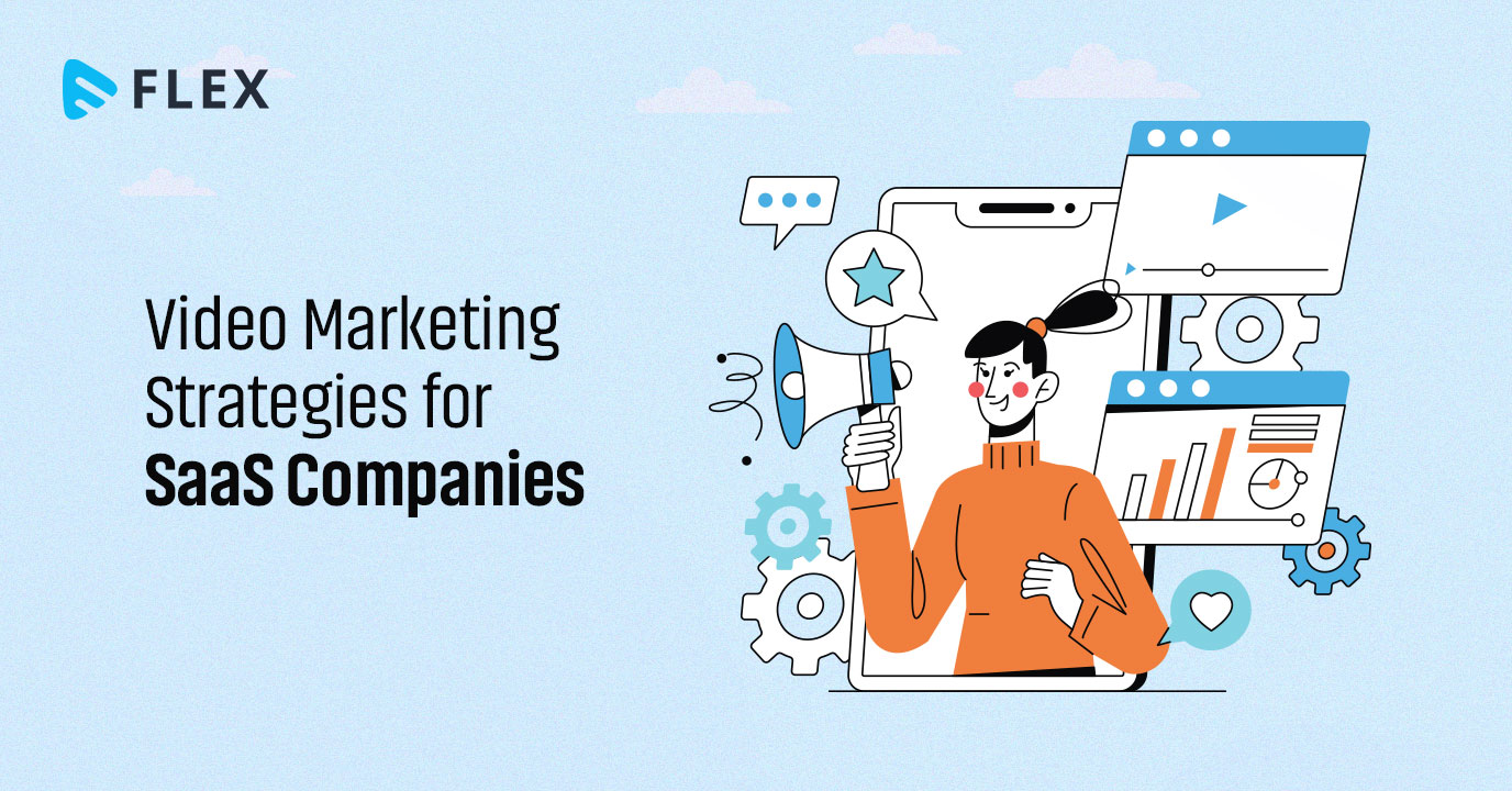 Video Marketing Strategies for SaaS Companies