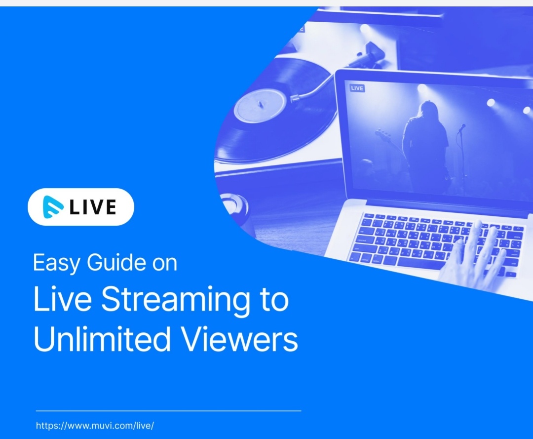Easy Guide on Live streaming to Unlimited Viewers
