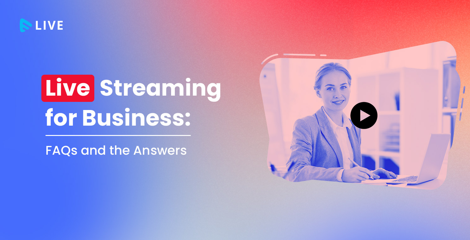 Live streaming for business