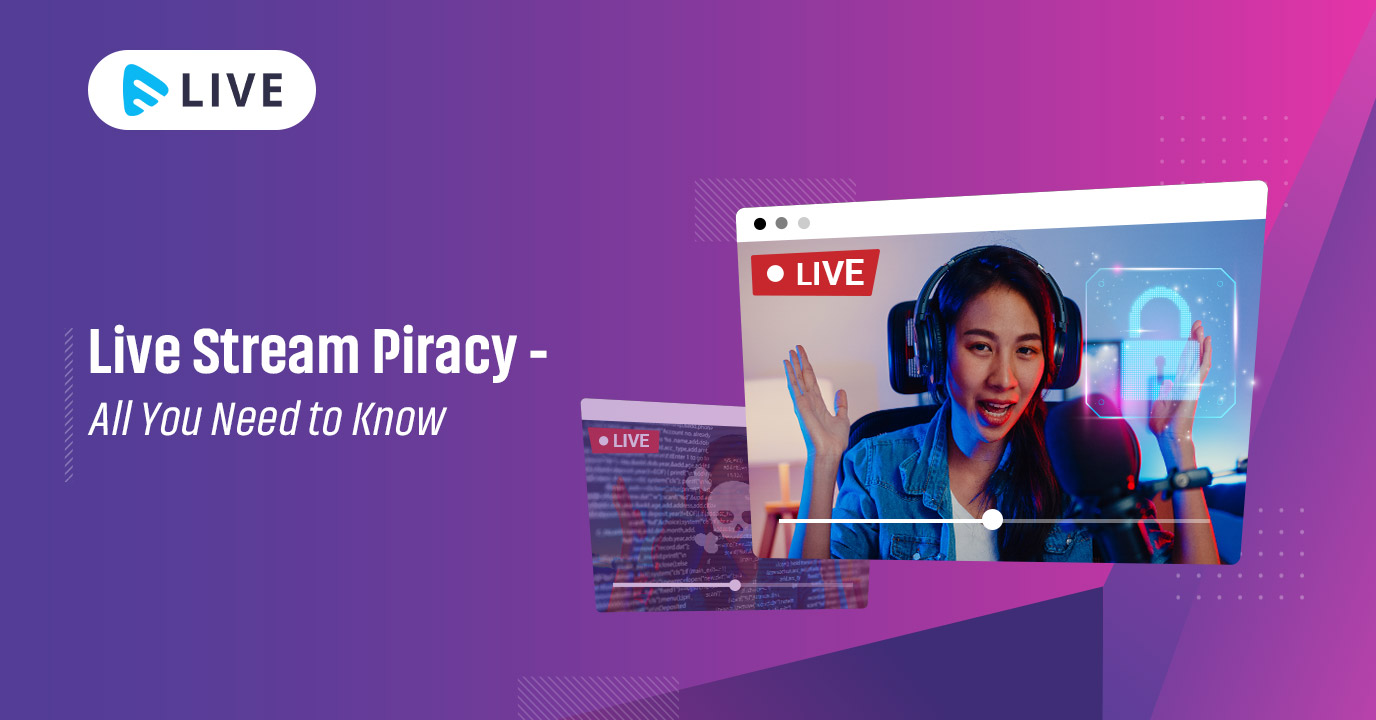 Live Stream Piracy - All You Need to Know