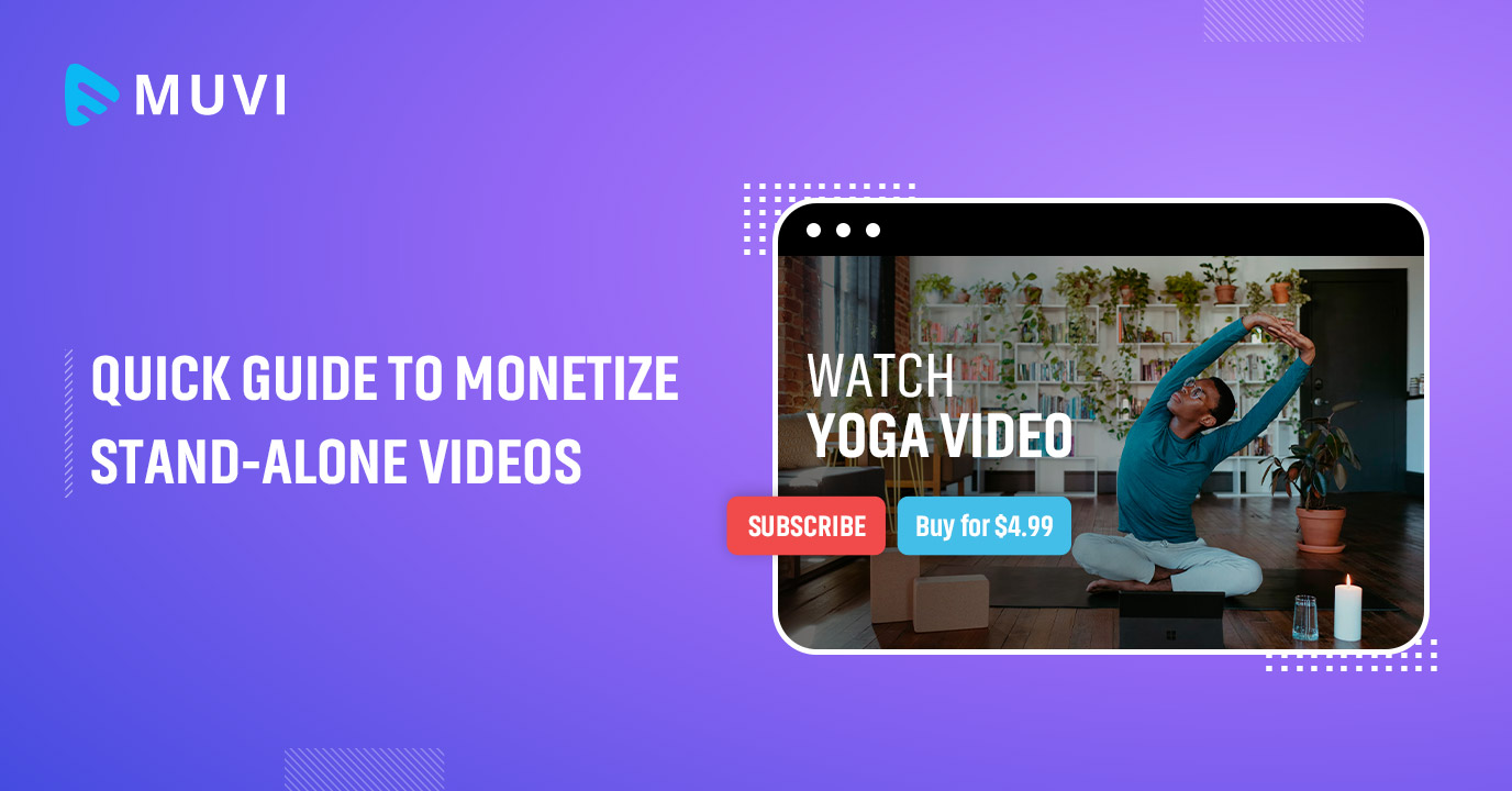 Monetize stand-alone videos