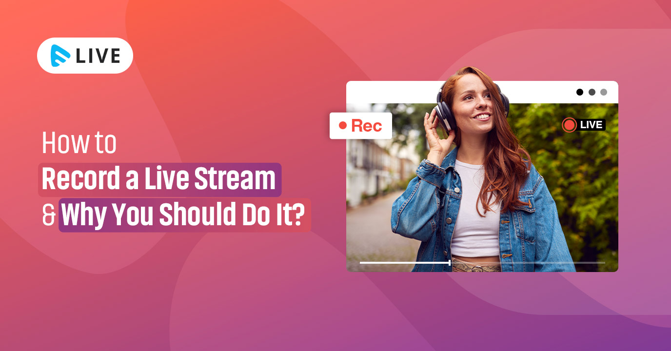 How-to-Record-a-Live-Stream-&-Why-You-Should-Do-It-