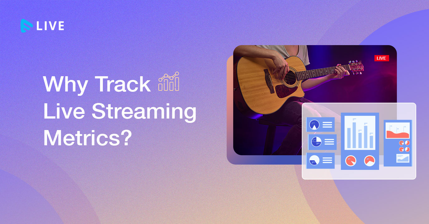 Live streaming metrics
