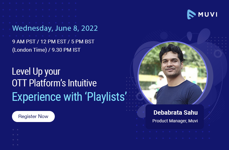 Level Up your OTT Platform’s Intuitive Experience with ‘Playlists’