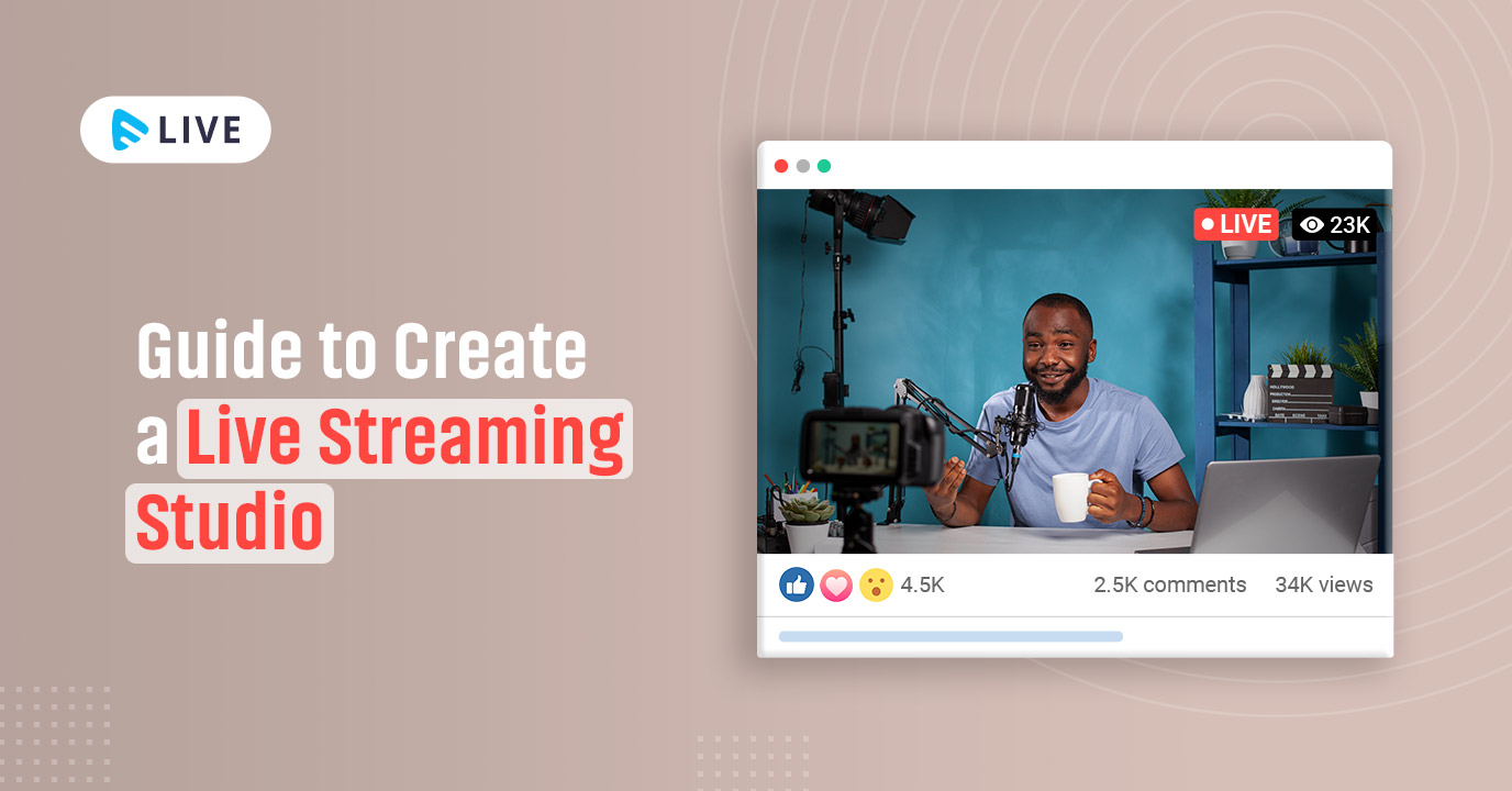 How to Create a Live Streaming Studio A Complete Guide