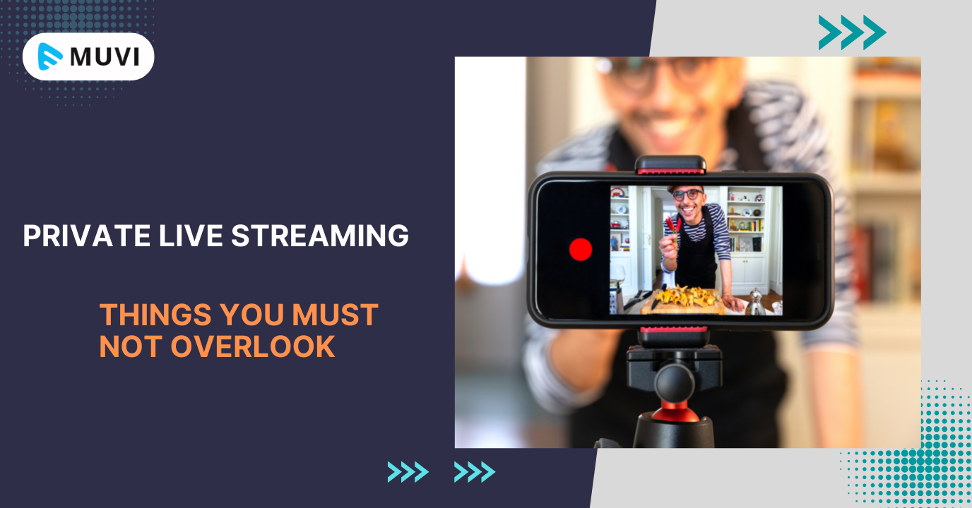 Private Live Streaming - 	Things That You Must Not Overlook