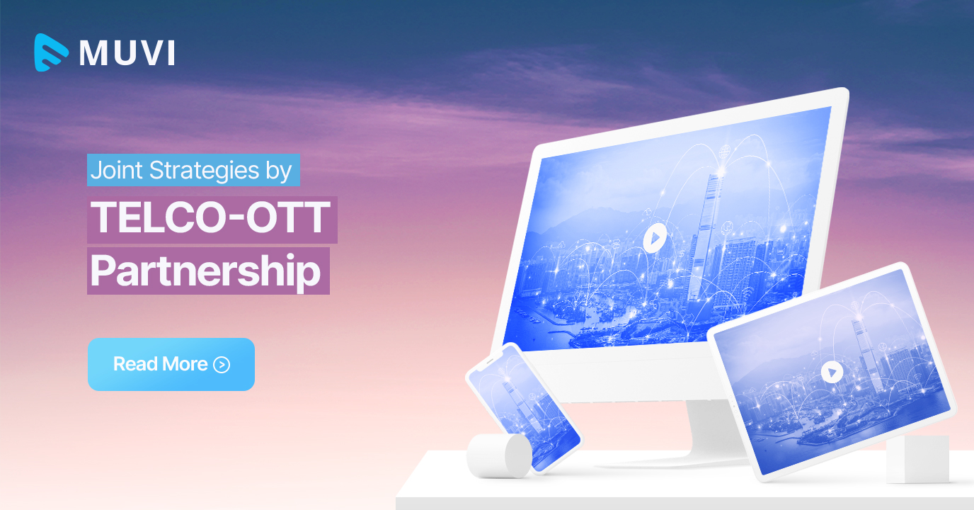 Joint Strategies by TELCO-OTT Partnership