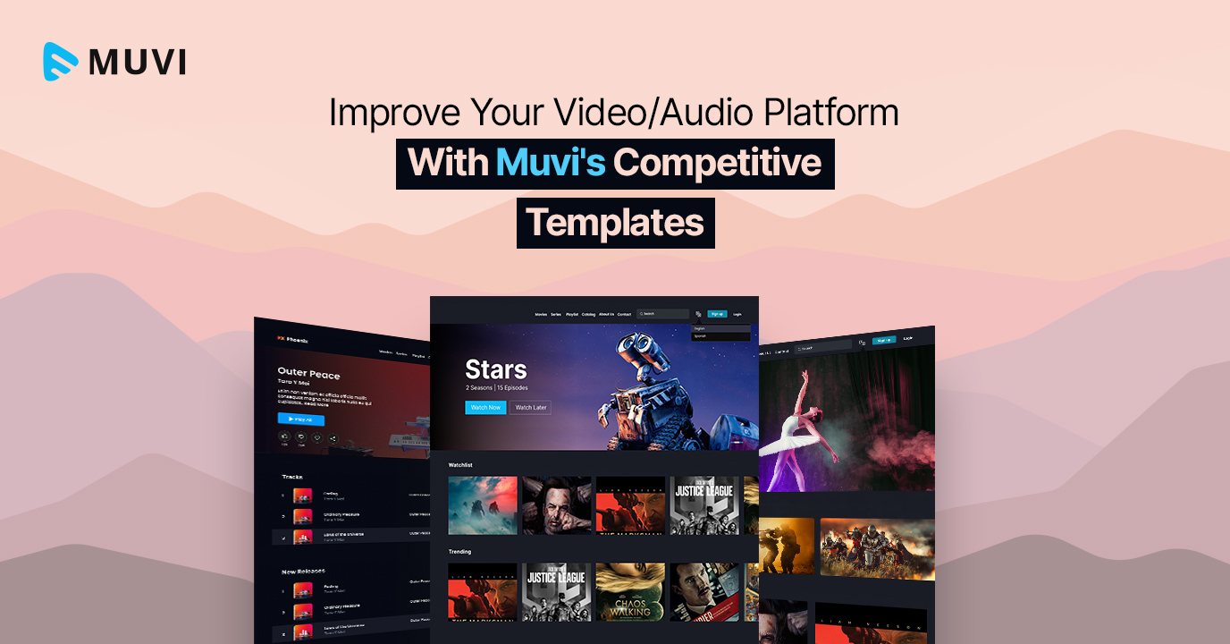 Improve Your Video/Audio Platform With Muvi’s Competitive Templates