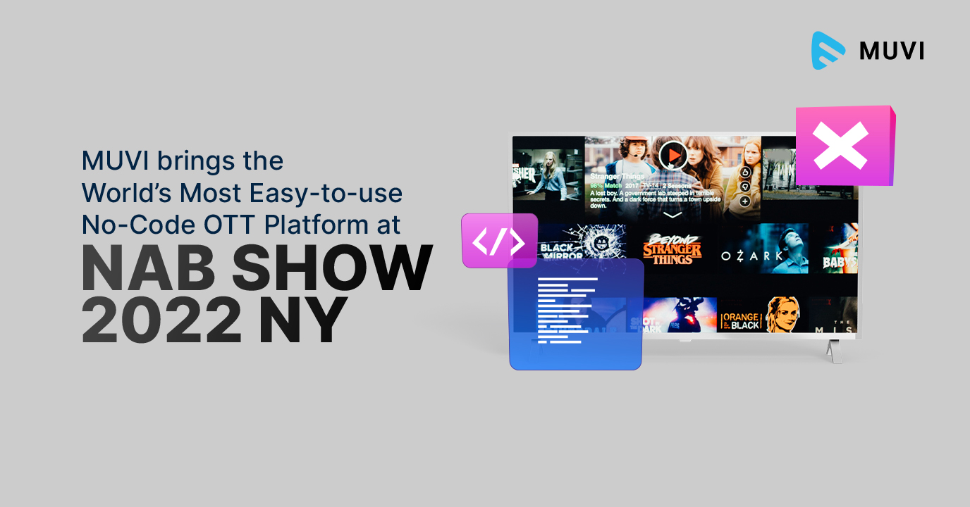 MUVI-brings-the-World’s-Most-Easy-to-use-No-Code-OTT-Platform-at-NAB-Show-2022-NY