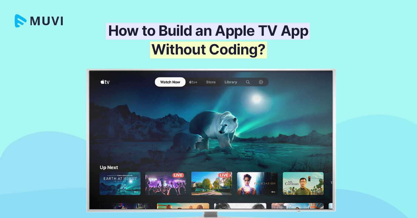 How to Build an Apple TV App Without Coding?