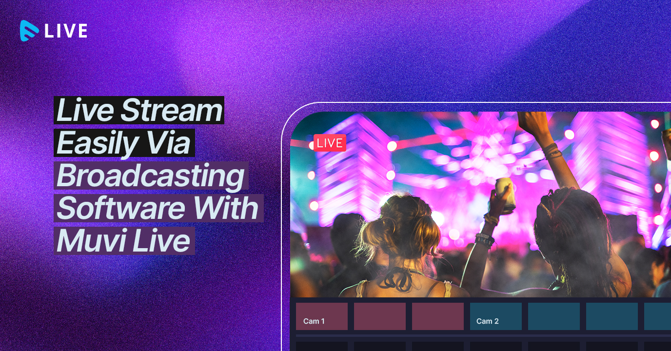 Live Stream Easily Via Broadcasting Software With Muvi Live