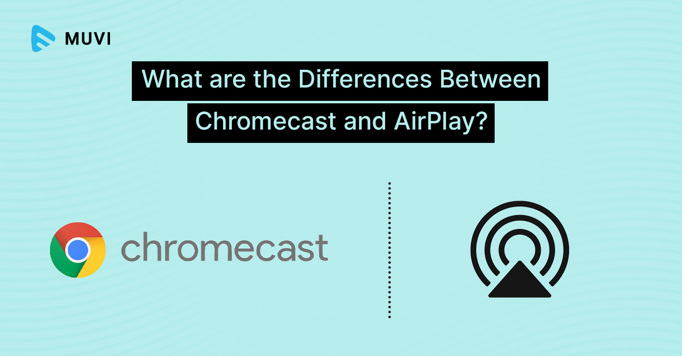 the Differences Between Chromecast and AirPlay? Muvi