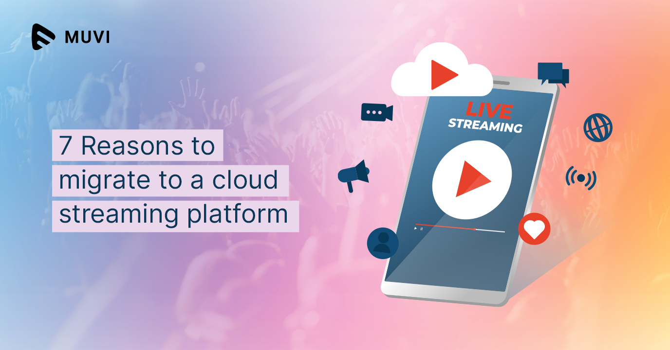 7 Reasons to Migrate to a Cloud Streaming Platform