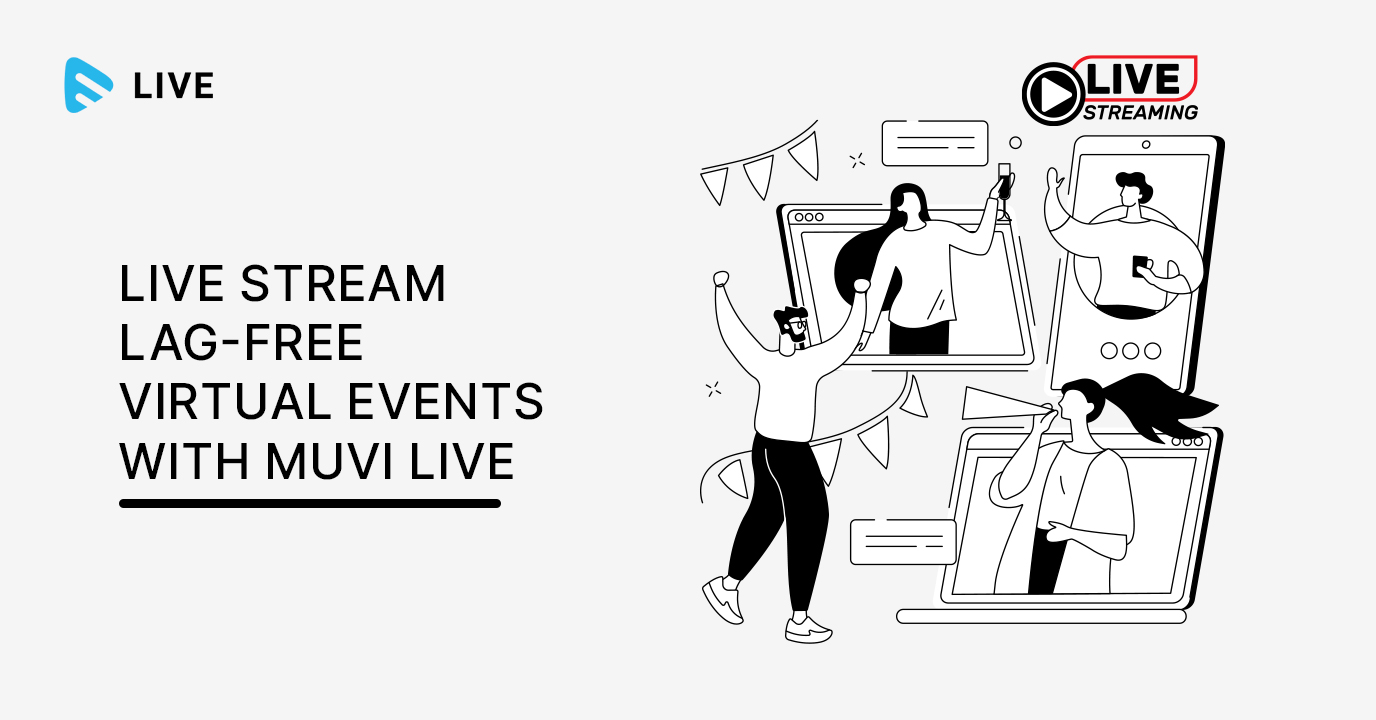 Live Stream Lag-Free Virtual Events With Muvi Live