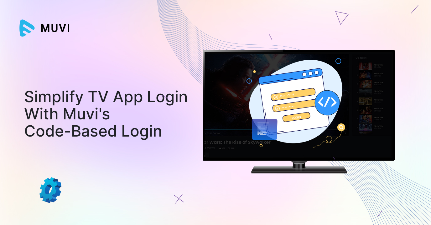 Simplify TV App Login With Muvi’s Code-Based Login