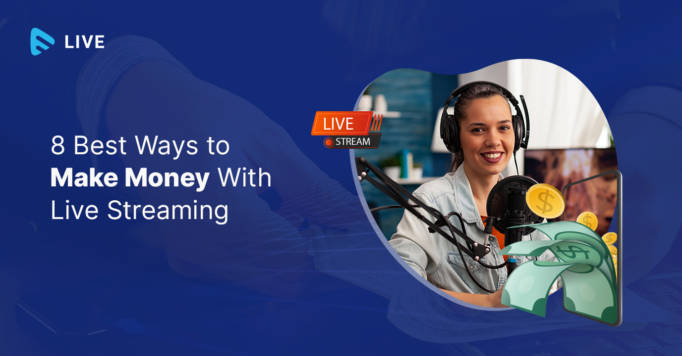 How to Make money with Live streaming