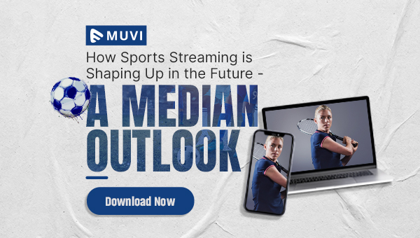 How Sports Streaming is Shaping Up in the Future – A Median Outlook