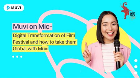 Muvi on Mic- Digital Transformation of Film Festival and how to take them Global with Muvi