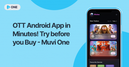 OTT Android App in Minutes! Try before you Buy – Muvi One