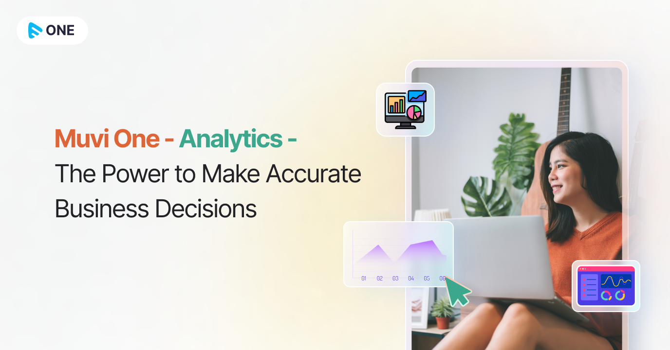 Muvi One - Analytics - The Power to Make Accurate Business Decisions