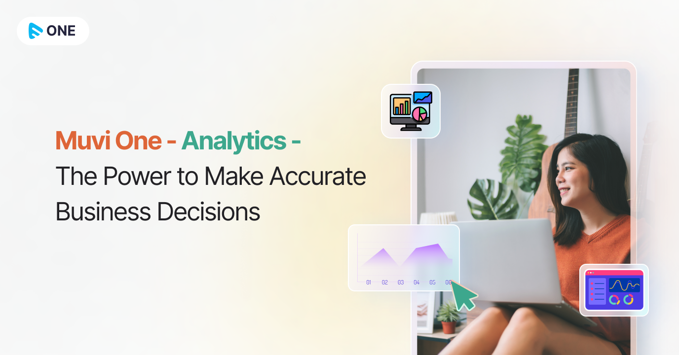 Muvi One – Analytics – The Power to Make Accurate Business Decisions