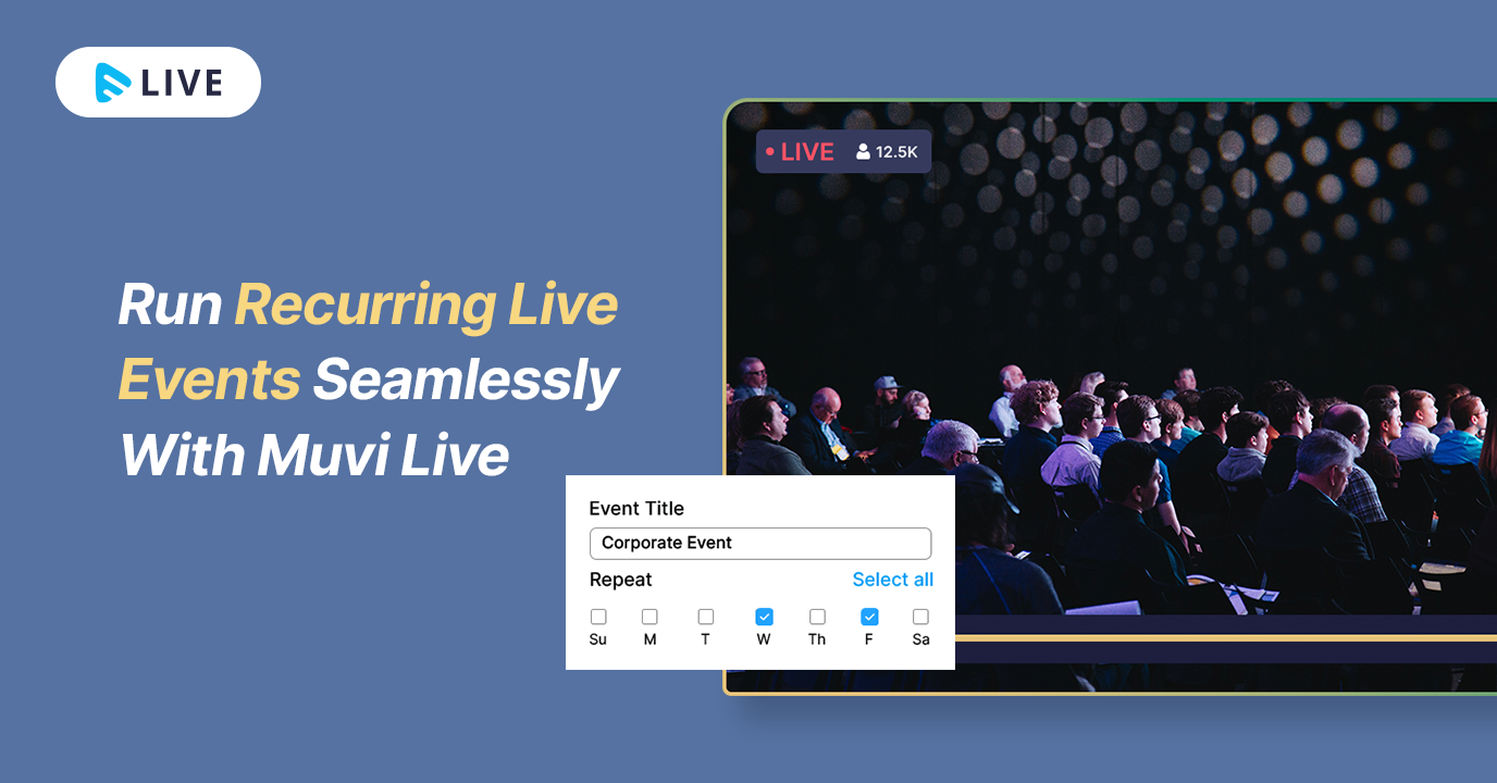 Run Recurring Live Events Seamlessly With Muvi Live