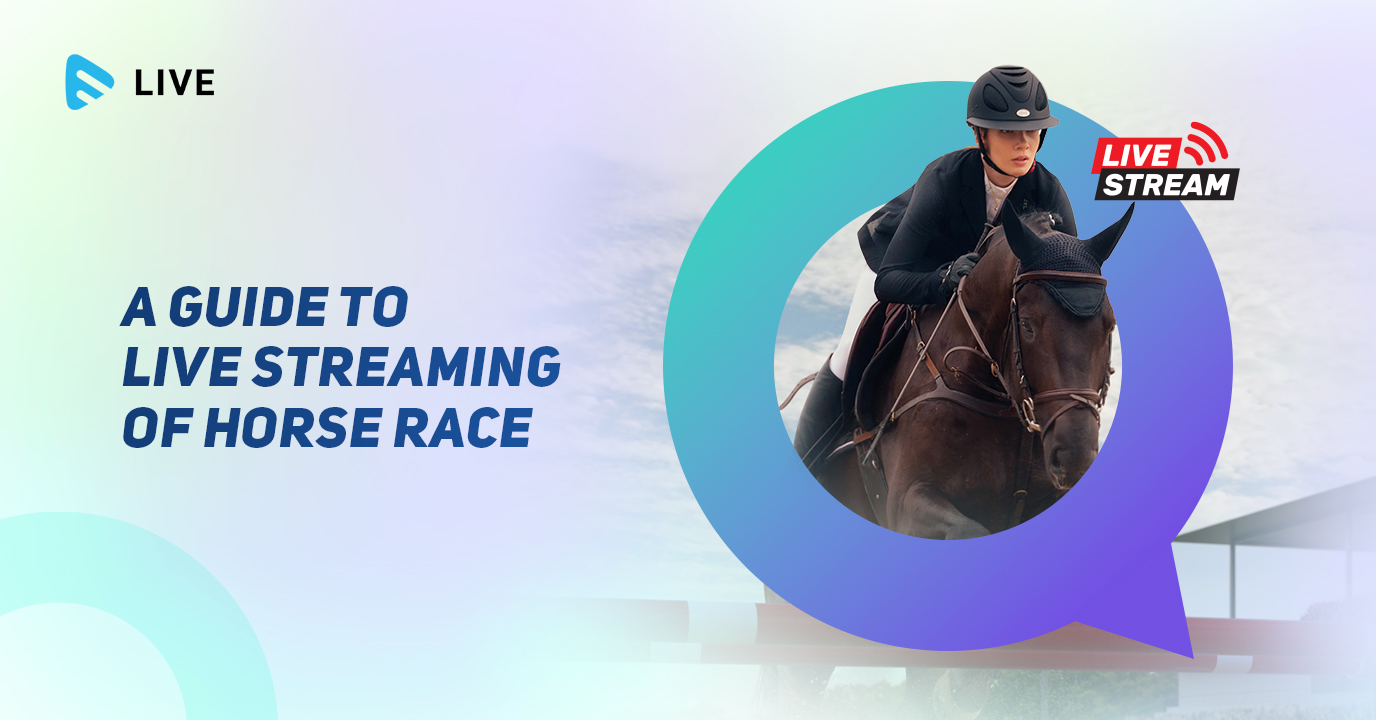 A Guide to Live Streaming of Horse Race