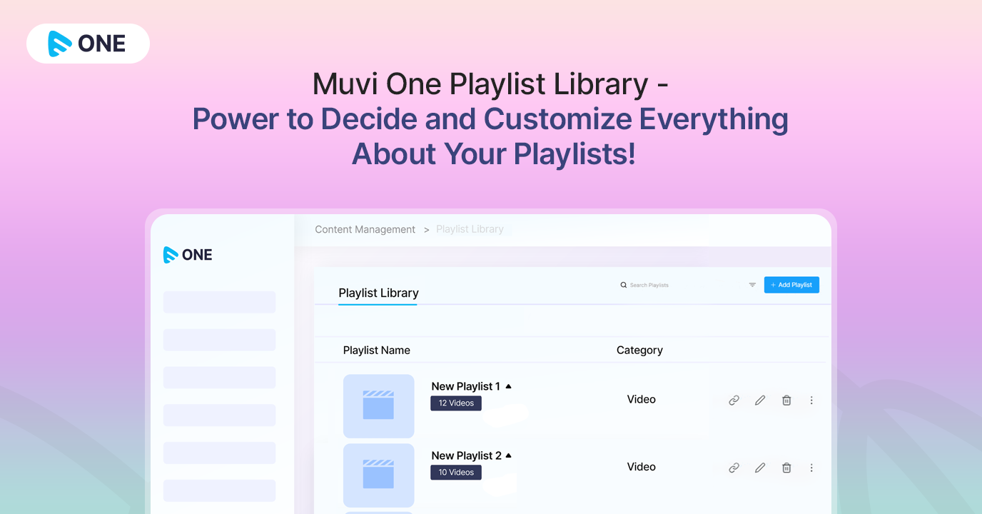 Muvi One Playlist Library - Power to Decide and Customize Everything About Your Playlists!