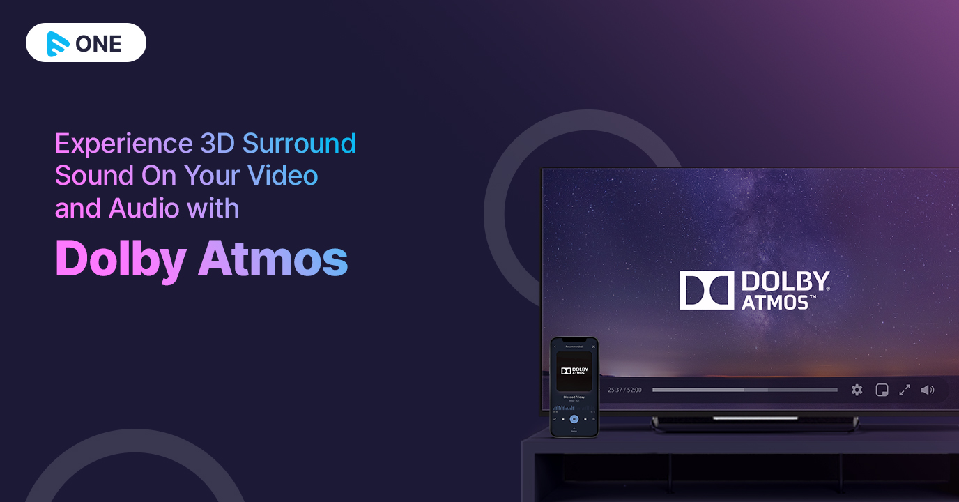 Experience 3D Surround Sound On Your Video and Audio with Dolby Atmos