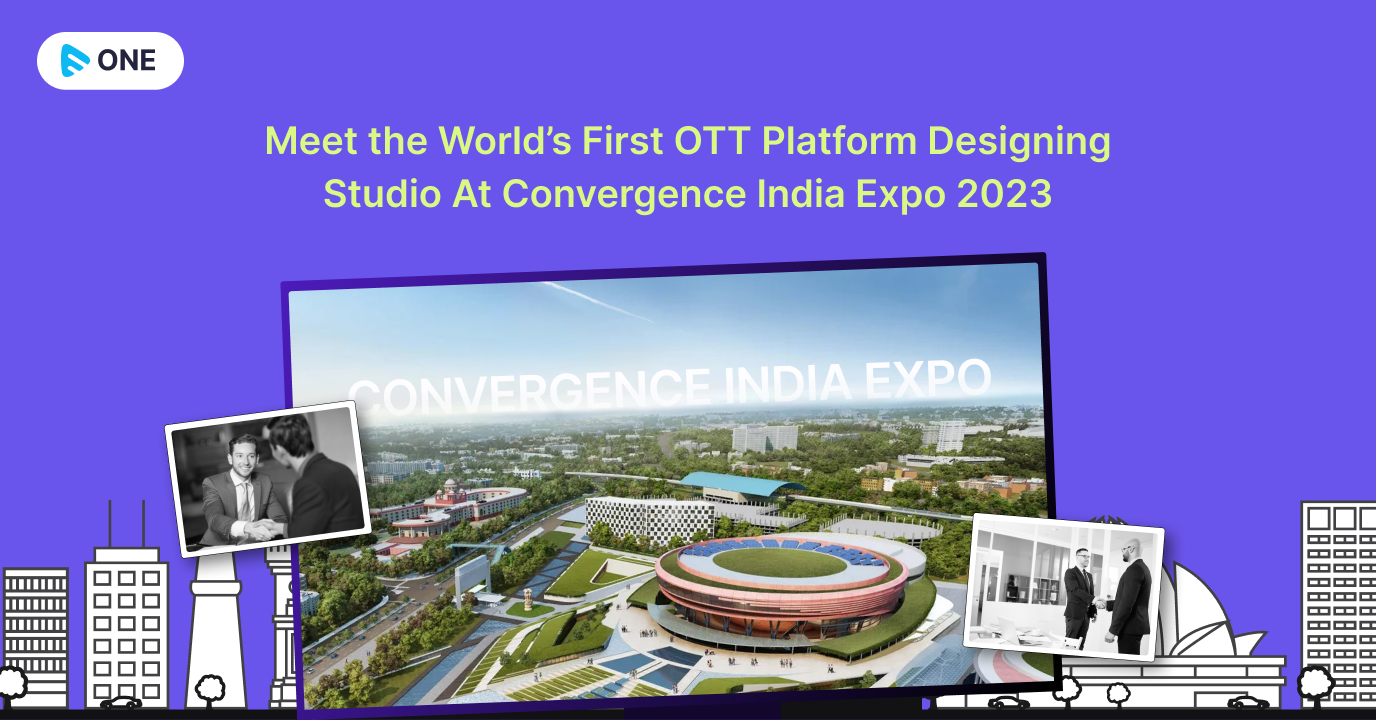 Meet the World’s First OTT Platform Designing Studio At Convergence India Expo 2023
