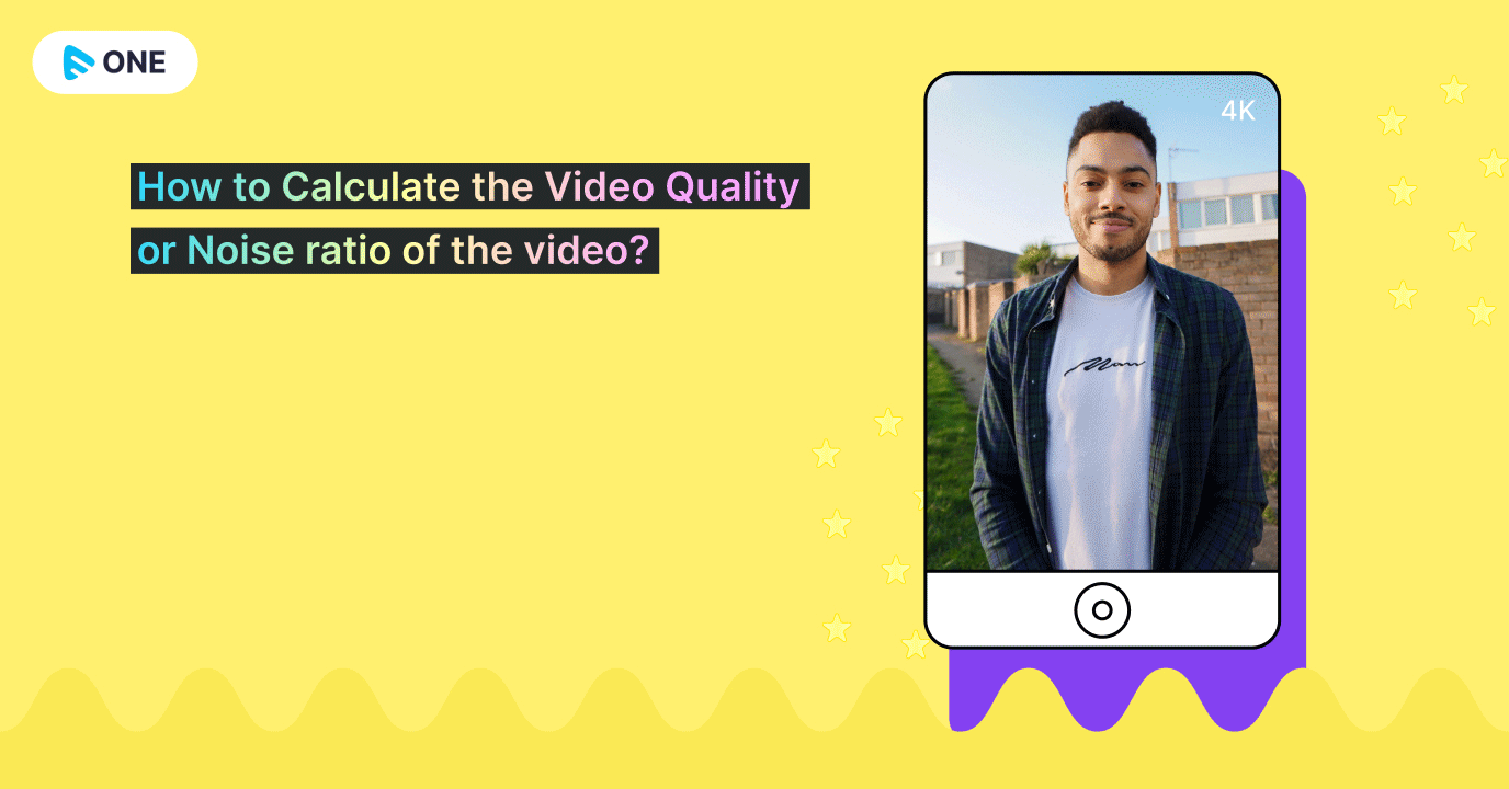 How to Calculate the Video Quality or Noise Ratio of the Video?