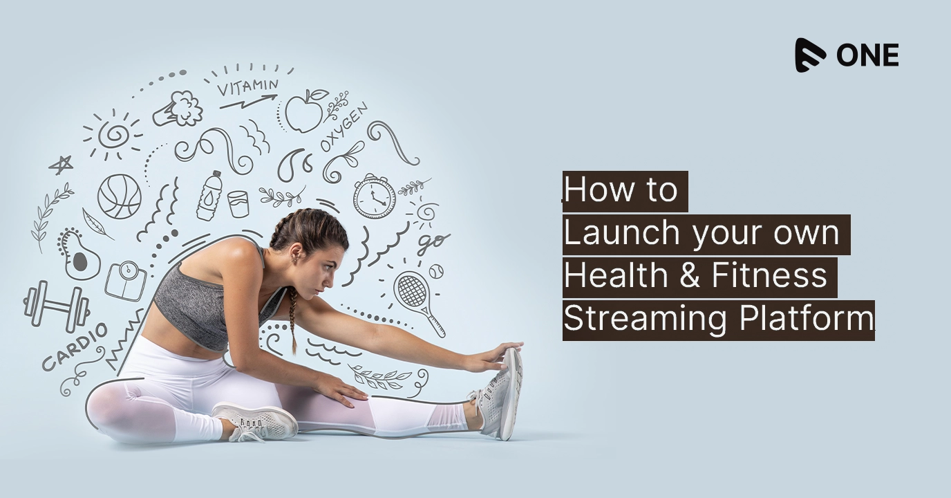Launch your Health & Fitness Streaming Platform