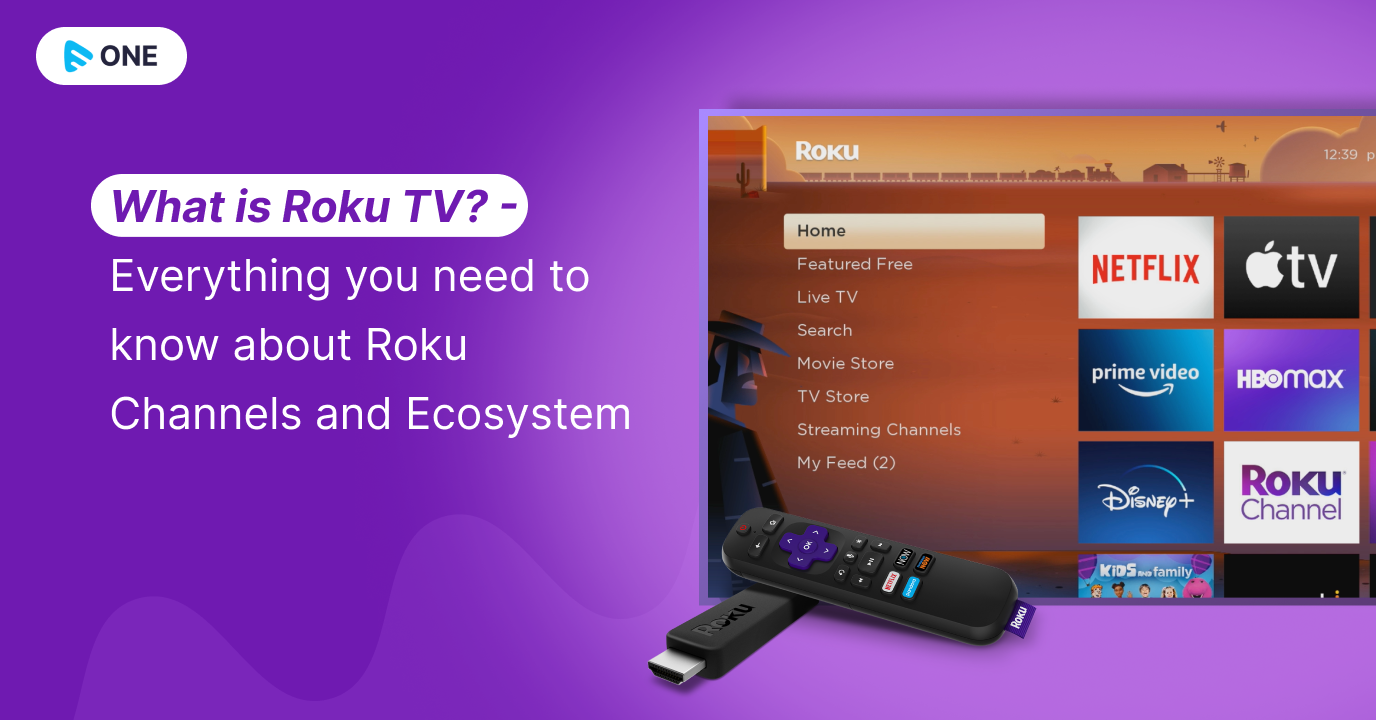 What is Roku TV? - Everything You Need to Know About Roku Channels and Ecosystem