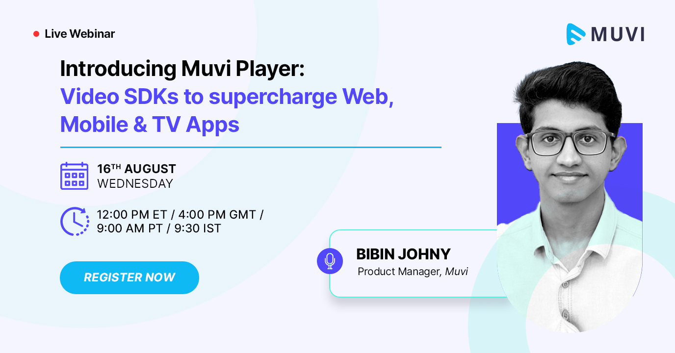 Introducing Muvi Player: Video SDKs to supercharge Web, Mobile & TV Apps