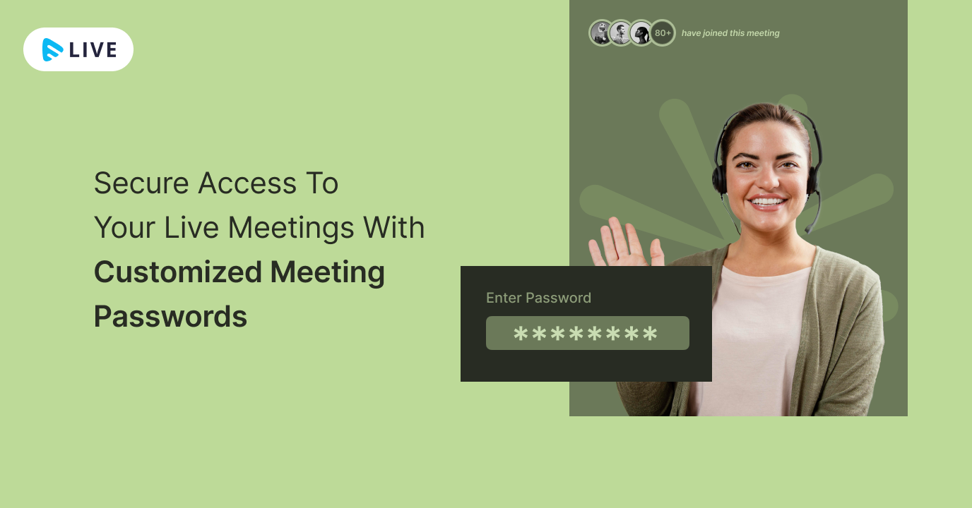 Secure Access To Your Live Meetings With Customized Meeting Passwords