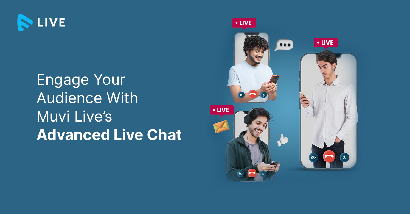 Engage Your Audience With Muvi Live’s Advanced Live Chat