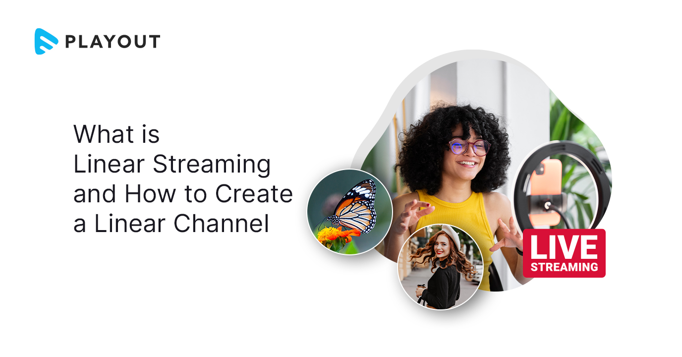 What is Linear Streaming and How to Create a Linear Channel?