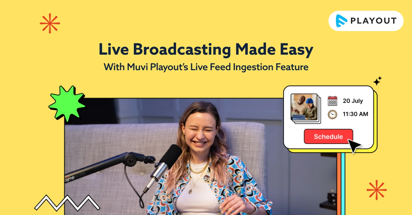 Live Broadcasting Made Easy With Muvi Playout’s ...
