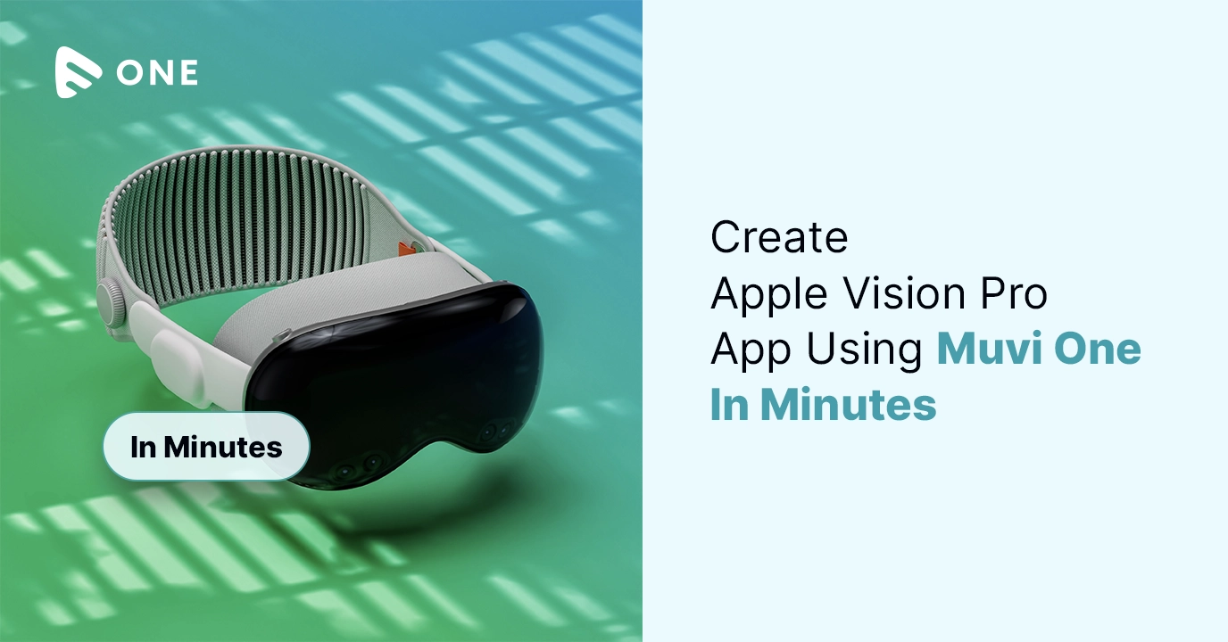 Create Apple Vision Pro App Using Muvi One In Minutes