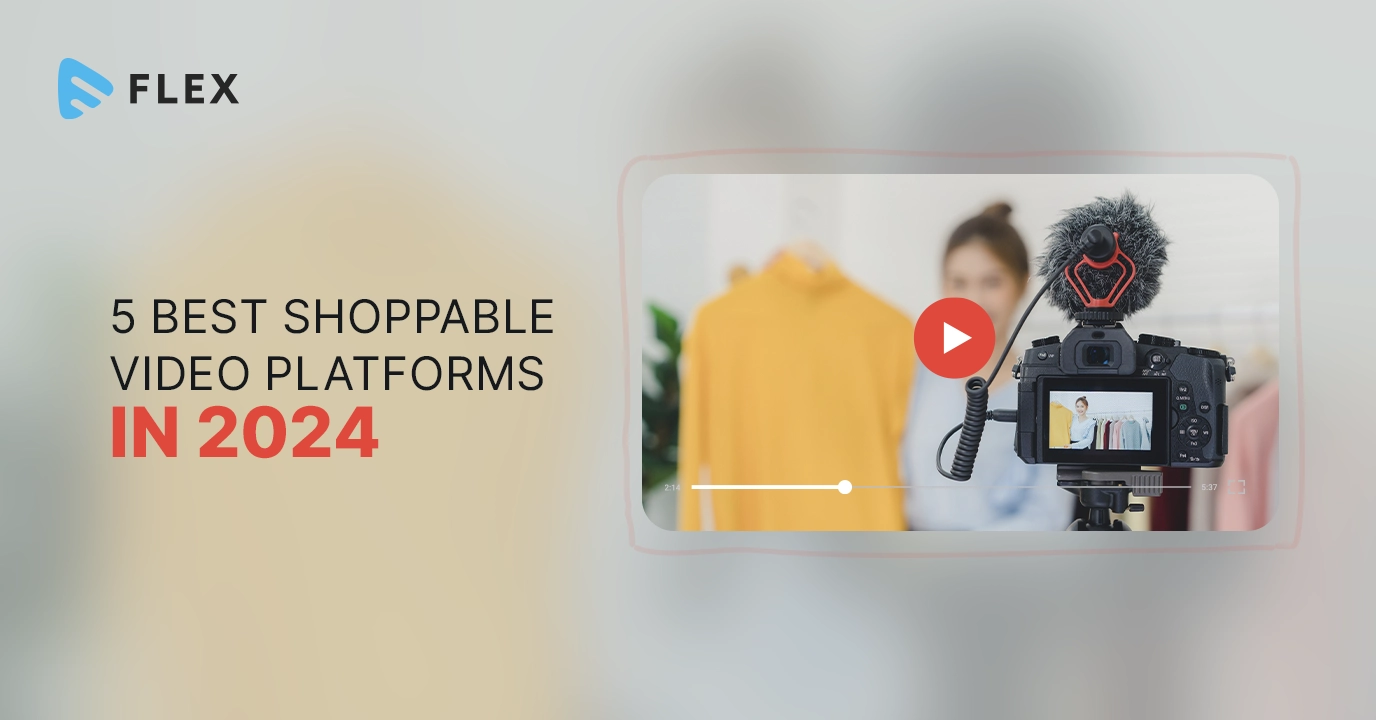 Shoppable video platforms