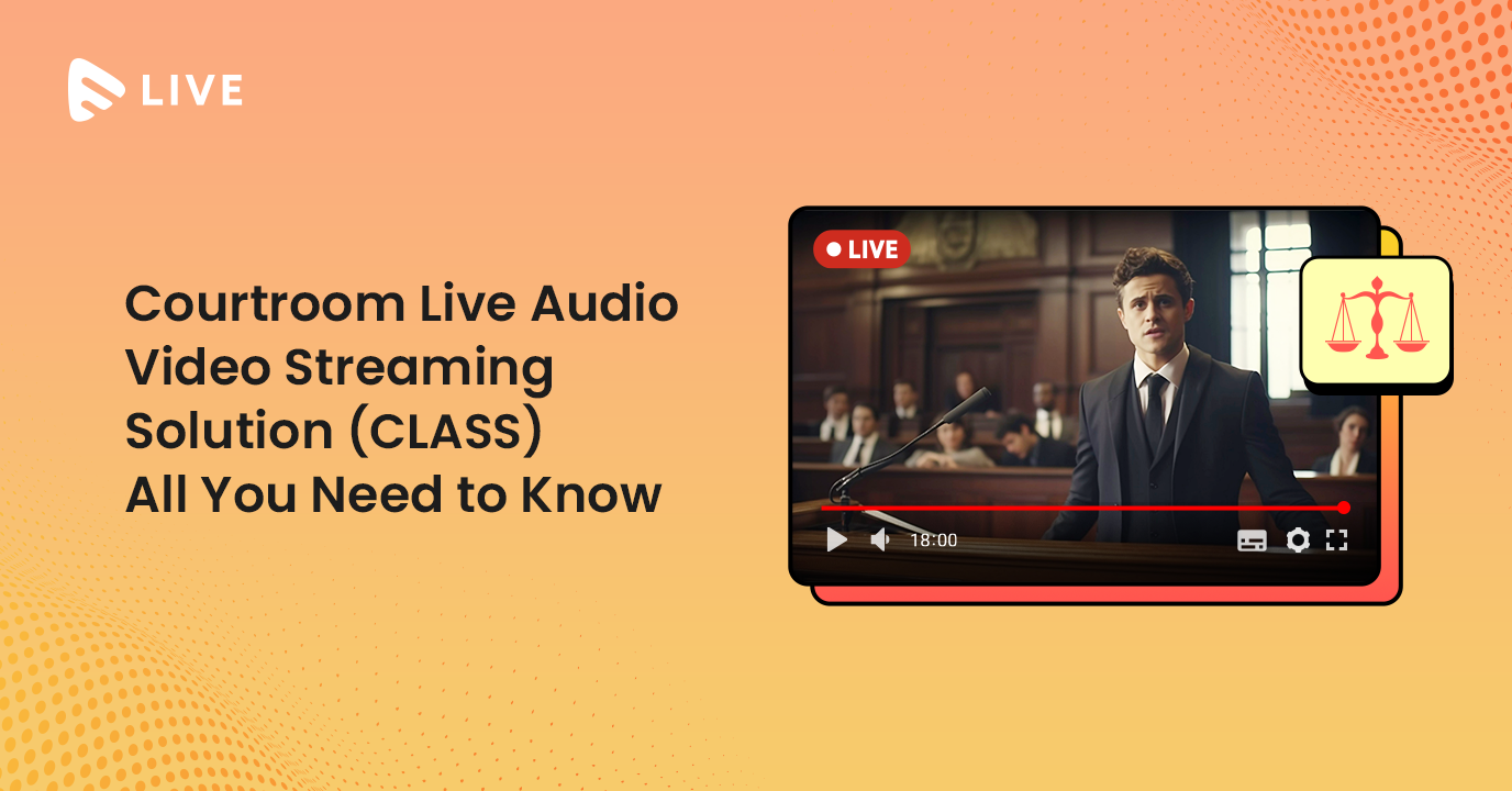 Courtroom Live Audio Video Streaming Solution