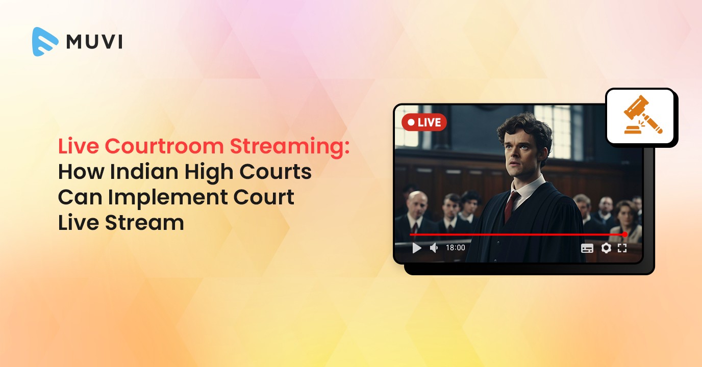 Live Courtroom Streaming How Indian High Courts Can Implement Court Live Stream