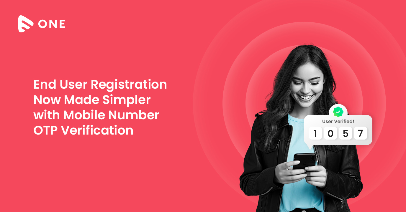 End User Registration Now Made Simpler with Mobile Number OTP Verification