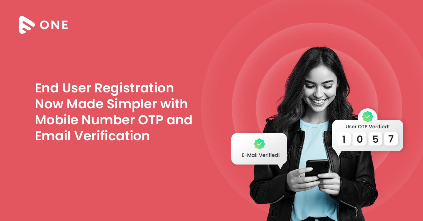 End User Registration Now Made Simpler with Mobile Number OTP and Email Verification