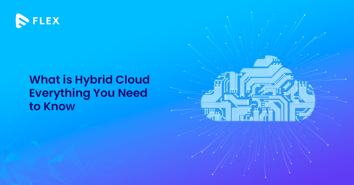 What is Hybrid Cloud Everything You Need to Know