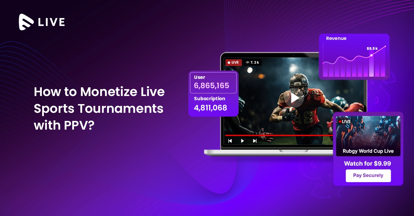 How to Monetize Live Sports Tournaments with PPV?