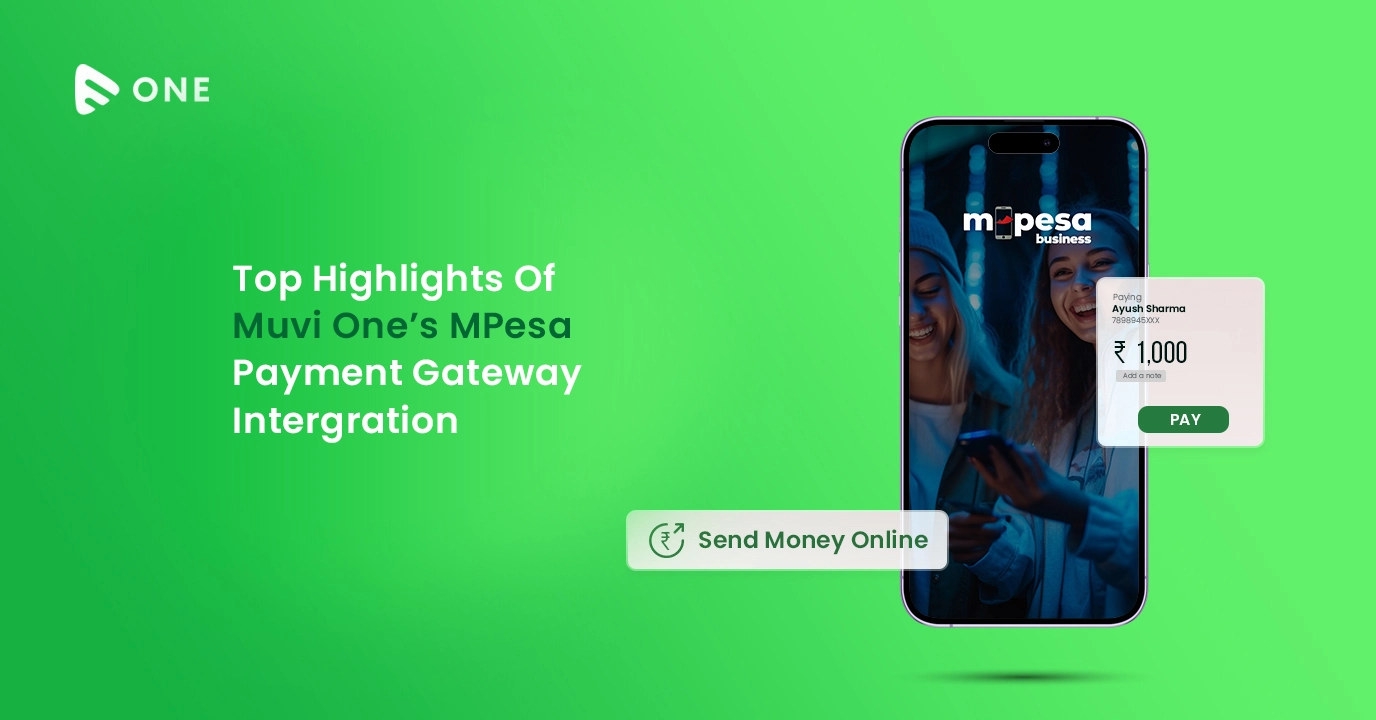 Top Highlights of Muvi One’s MPesa Payment Gateway Integration