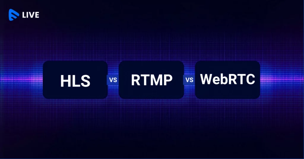 HLS vs RTMP vs WebRTC: Choosing the Right Streaming Protocol - Muvi